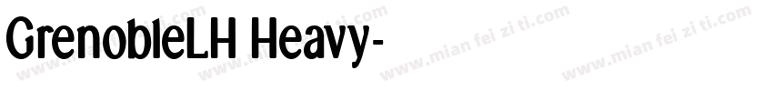 GrenobleLH Heavy字体转换